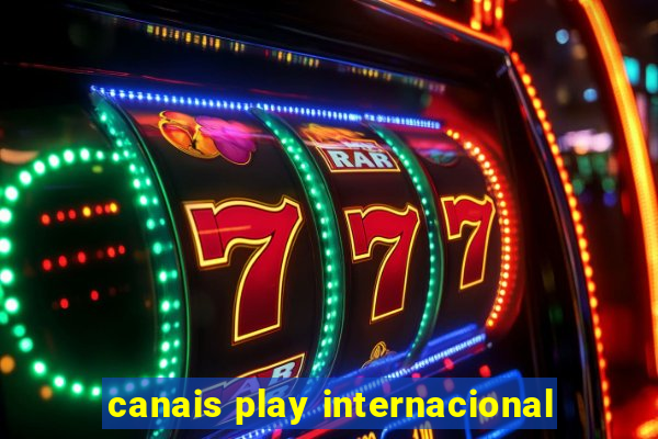 canais play internacional